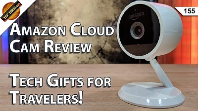 Tech Gifts for Travelers! Amazon Cloud Cam Review, Test Your Home Network Speed!