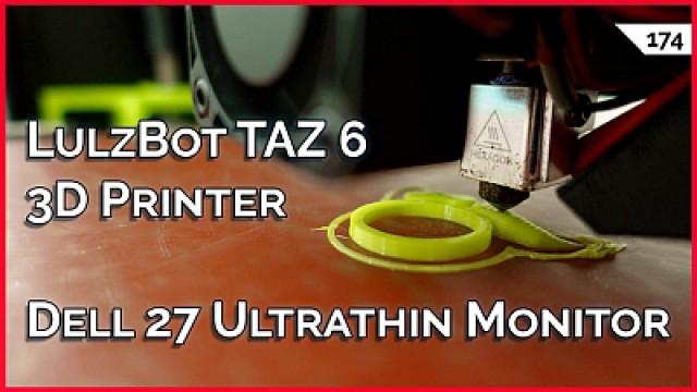 LulzBot, TAZ 6, 3D Printer, Review, Ultrathin Dell 27