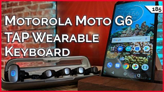 Motorola Moto G6 Review, TAP Wearable Keyboard, Recover Lost Data, Turing Tumble