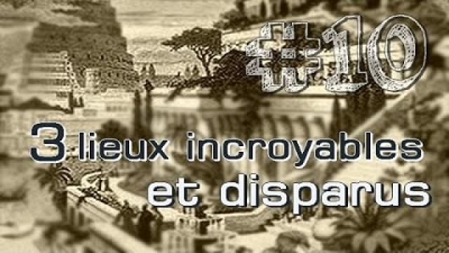 Ces lieux incroyables et disparus