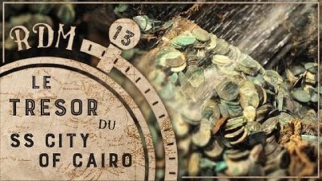 L'impossible histoire du SS City of Cairo et son trésor
