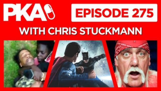 PKA 275 with Chris Stuckmann — Batman vs Superman Flop?, Katt Williams Fight, Hulk Hogan