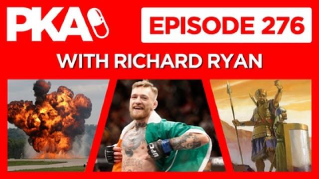 PKA 276 with Richard Ryan — Diaz vs McGregor UFC 200, Bible Stories, Mark of the Beast, Explosives