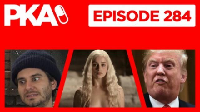 PKA 284 — Game of Thrones, Trump, Fair Use, more