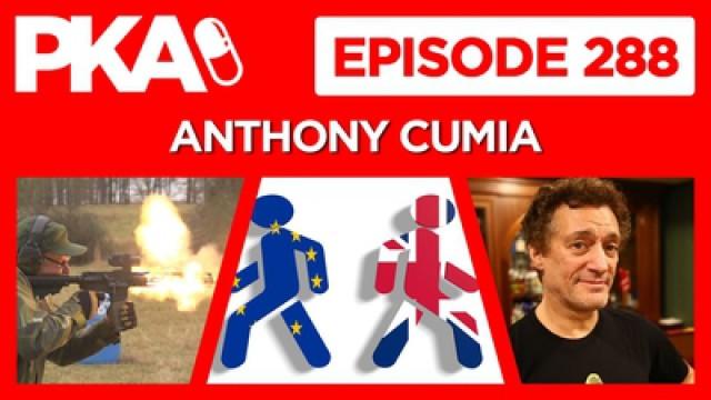 PKA 288 with Anthony Cumia — Rehab Story, Brexit Bandwagon, AR 15 Talk