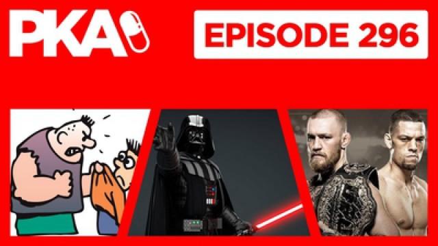 PKA 296 — Bully Stories, Rogue One A Star Wars, Hillary's Health, UFC 202