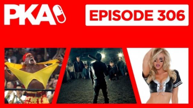 PKA 306 — Bad Topics, Walking Dead, AMA Questions, Professional Wrestling
