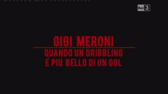 Gigi Meroni: Quando un dribbling è più bello di un gol