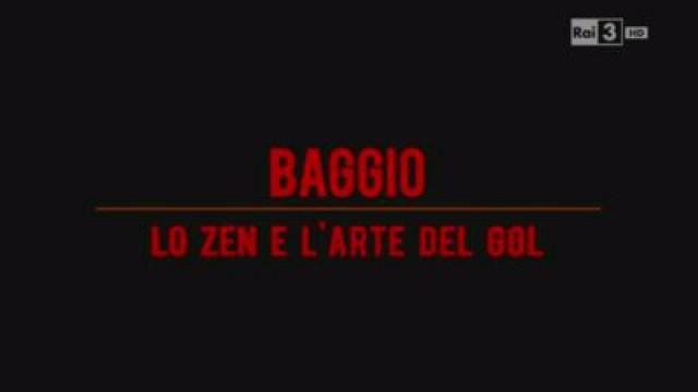 Baggio: Lo zen e l'arte del gol