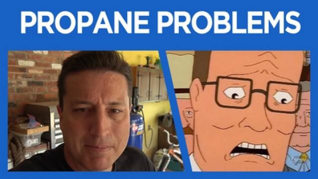 Propane Problems and Drone Repair