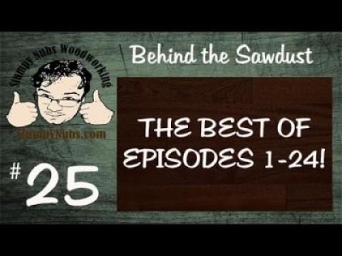 THE BEST of Behind the Sawdust woodworking news show #1-24