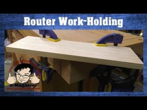 Four Ways to SAFELY hold your work while routing