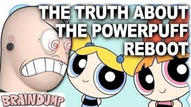 The Truth About The Powerpuff Reboot
