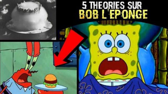5 THÉORIES SUR BOB L'ÉPONGE