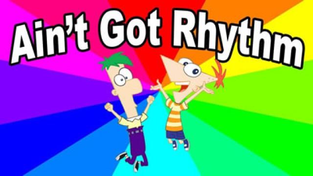 What is ain't got rhythm? This history and origin of the Phineas And Ferb memes