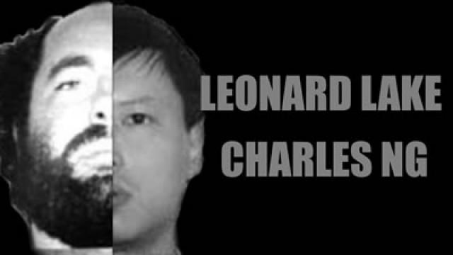 LEONARD LAKE E CHARLES NG | Mentes Diabólicas