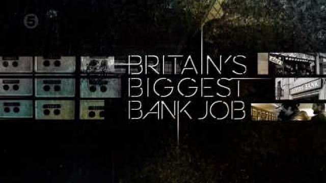 Britain's Biggest Bank Job