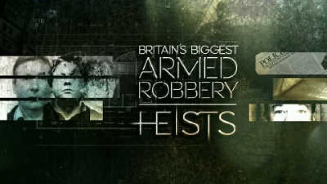 Britain's Biggest Armed Robbery