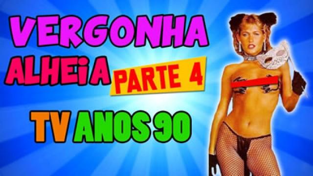 VERGONHA ALHEIA NA TV ANOS 90 - PARTE 4