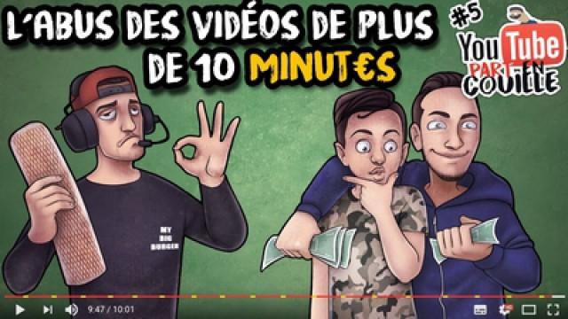 #YTPC5 - L'abus des vidéos de plus de 10 minutes.