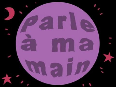Parle à ma main