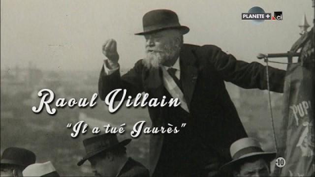 Raoul Villain - il a tué Jaurès