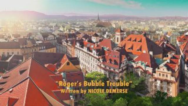 Roger\'s Bubble Trouble