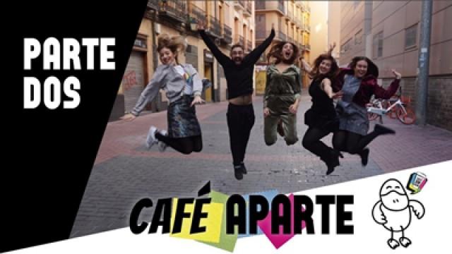 Café Aparte - Parte 2