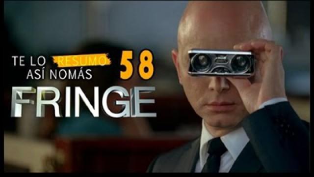 Te Lo Resumo Así Nomás#58 | Fringe