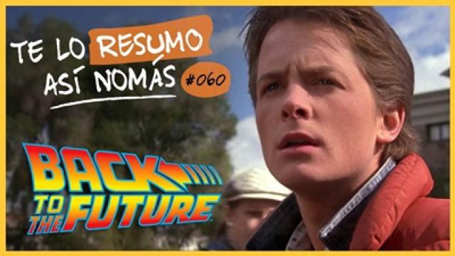 Te Lo Resumo Así Nomás#60 | Volver Al Futuro
