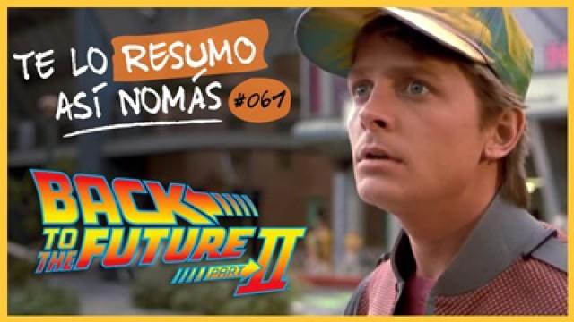 Te Lo Resumo Así Nomás#61 | Volver Al Futuro 2