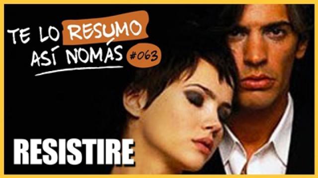 Te Lo Resumo Así Nomás#63 | Resistiré