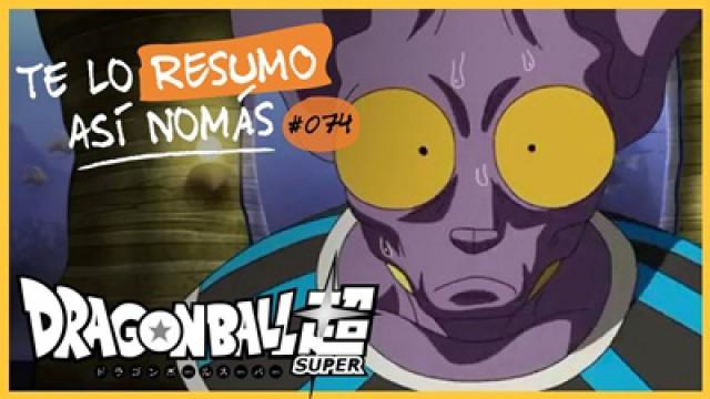 Dragon Ball Super | Te Lo Resumo Así Nomás#74