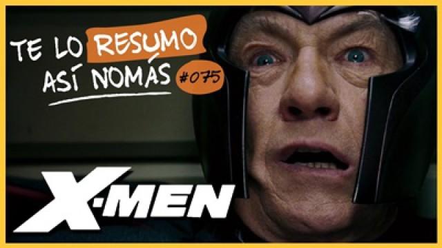 La Saga de X-Men (parte uno) | Te Lo Resumo Así Nomás#75