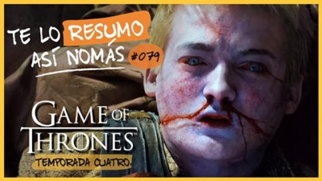 Game Of Thrones, Temporada 4 | Te Lo Resumo Así Nomás#79