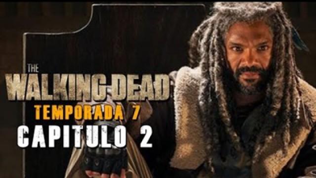 The Walking Dead Temporada 7 Capítulo 2 Resumido