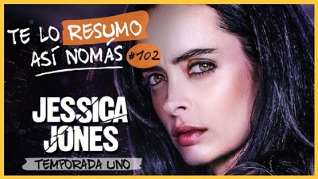 Jessica Jones | Te Lo Resumo Así Nomás#102