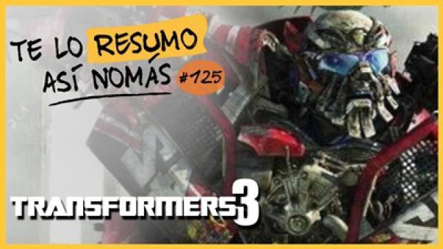 Transformers 3 | Te Lo Resumo Así Nomás#125