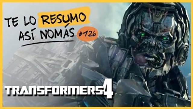 Transformers 4 | Te Lo Resumo Así Nomás#126