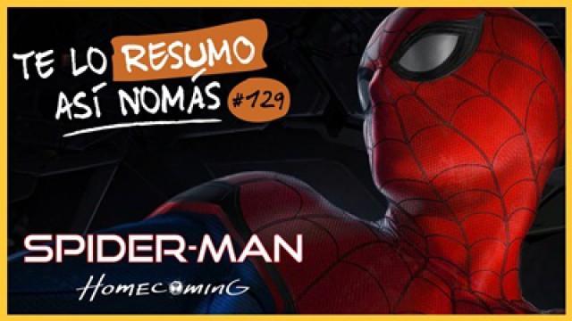 Spiderman Homecoming | Te Lo Resumo Así Nomás#129