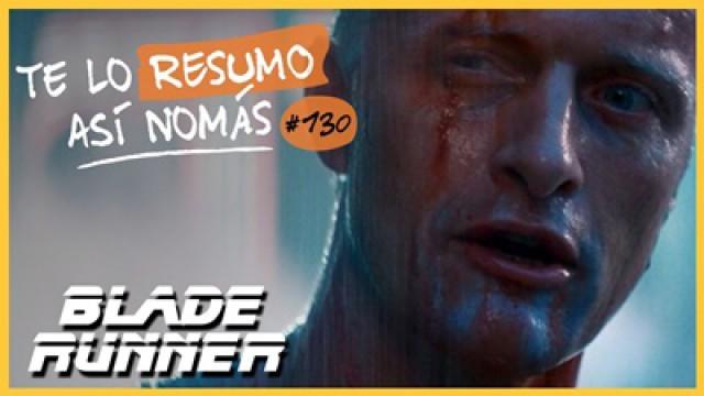 Blade Runner | Te Lo Resumo Así Nomás#130