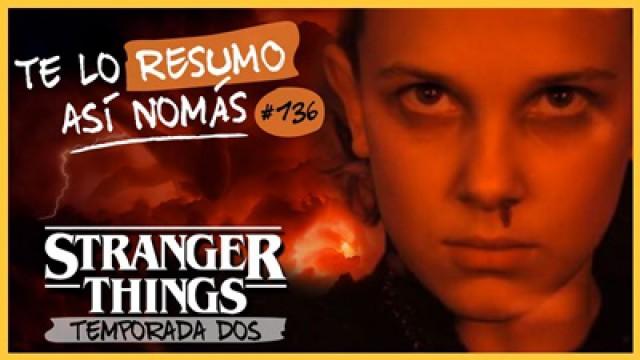 Stranger Things 2 | Te Lo Resumo Así Nomás#136