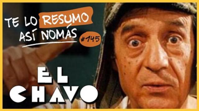 El Chavo | Te Lo Resumo Así Nomás#145