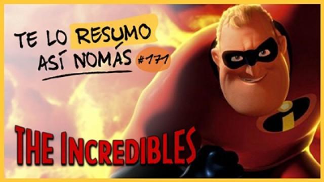 Los Increíbles | Te Lo Resumo Así Nomás#171