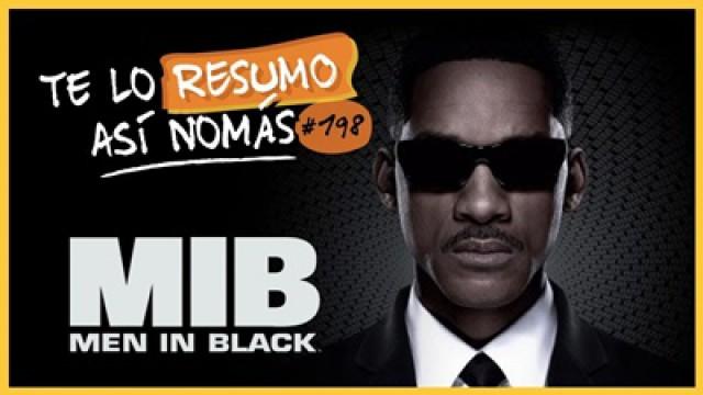 La Saga de Hombres de Negro | Te Lo Resumo Así Nomás#198