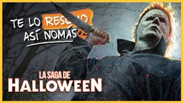 La Saga de Halloween | Te Lo Resumo Así Nomás#201