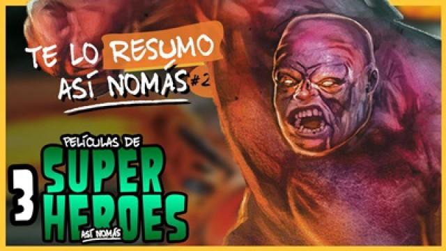 Te Lo Resumo | 3 Películas De Superhéroes Así Nomás
