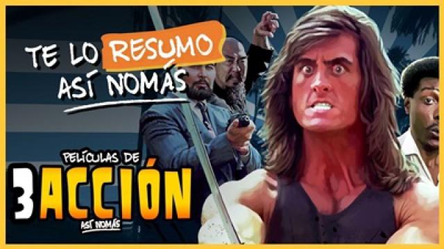 Te Lo Resumo | 3 Películas de Acción Así Nomás
