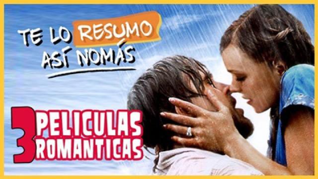 Te Lo Resumo | 3 Películas Románticas Así Nomás