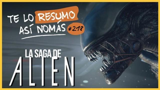 La Saga de Alien | #TeLoResumoAsiNomas 218